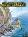 Gigantes voladores de la época de los dinosaurios (Flying Giants of Dinosaur Time)
